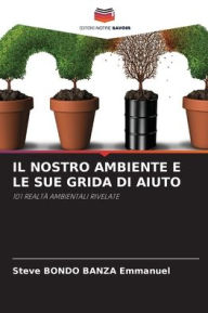 Title: IL NOSTRO AMBIENTE E LE SUE GRIDA DI AIUTO, Author: Steve BONDO BANZA Emmanuel