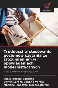 Title: Trudności w stosowaniu poziomï¿½w czytania ze zrozumieniem w opowiadaniach modernistycznych, Author: Lucia Janette Bautista