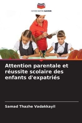 Attention parentale et réussite scolaire des enfants d'expatriés