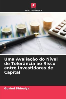 Uma Avaliação do Nível de Tolerância ao Risco entre Investidores de Capital