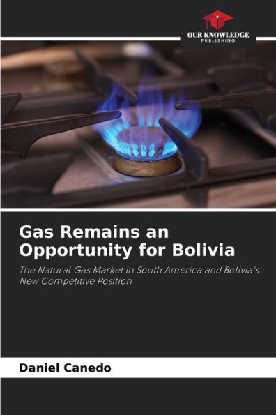 Gas Remains an Opportunity for Bolivia