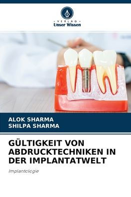 GÜLTIGKEIT VON ABDRUCKTECHNIKEN IN DER IMPLANTATWELT