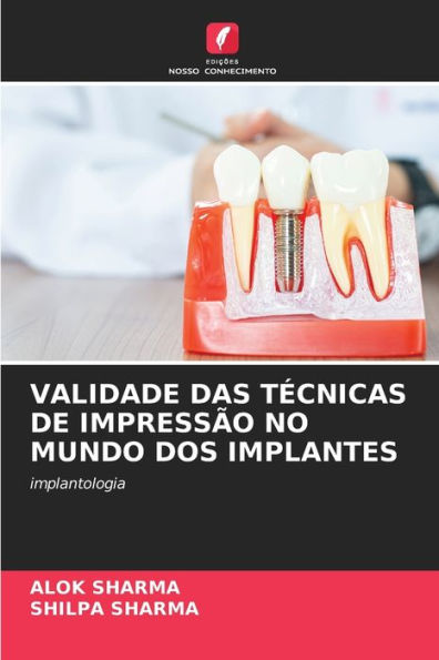 VALIDADE DAS TÉCNICAS DE IMPRESSÃO NO MUNDO DOS IMPLANTES