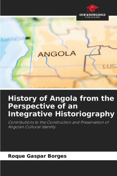History of Angola from the Perspective of an Integrative Historiography
