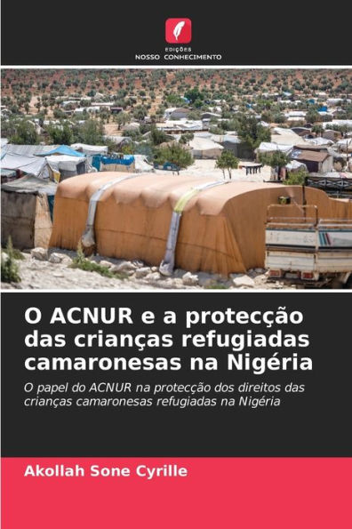 O ACNUR e a protecção das crianças refugiadas camaronesas na Nigéria