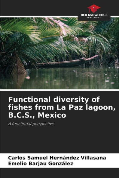 Functional diversity of fishes from La Paz lagoon, B.C.S., Mexico