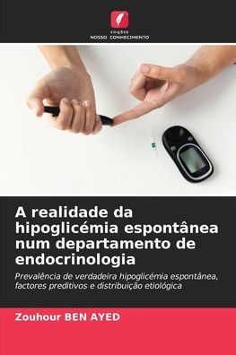 A realidade da hipoglicémia espontânea num departamento de endocrinologia