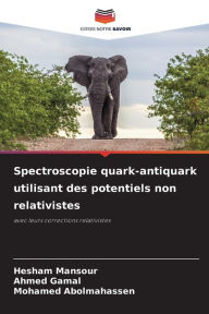 Title: Spectroscopie quark-antiquark utilisant des potentiels non relativistes, Author: Hesham Mansour