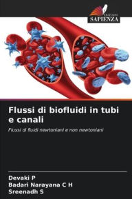 Title: Flussi di biofluidi in tubi e canali, Author: Devaki P