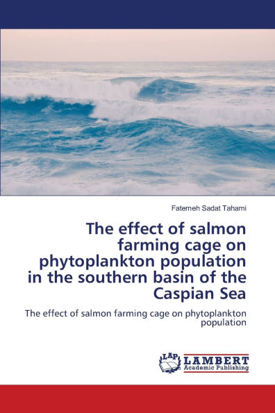 The effect of salmon farming cage on phytoplankton population in the southern basin of the Caspian Sea