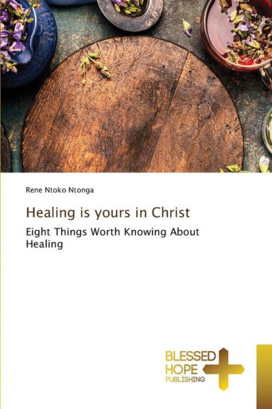 Healing is yours in Christ