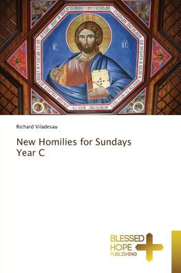 New Homilies for Sundays Year C