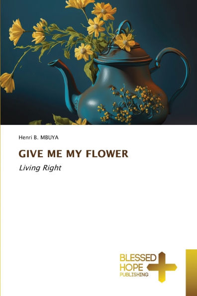 Give Me My Flower