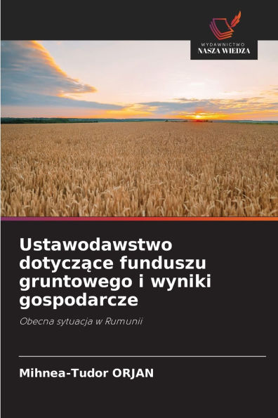 Ustawodawstwo dotyczące funduszu gruntowego i wyniki gospodarcze