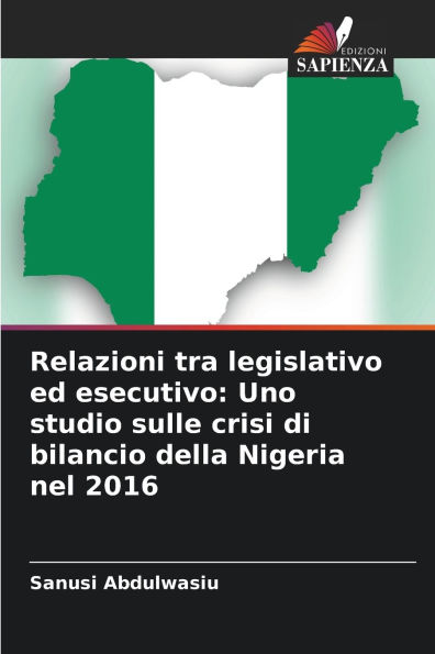 Relazioni tra legislativo ed esecutivo: Uno studio sulle crisi di bilancio della Nigeria nel 2016