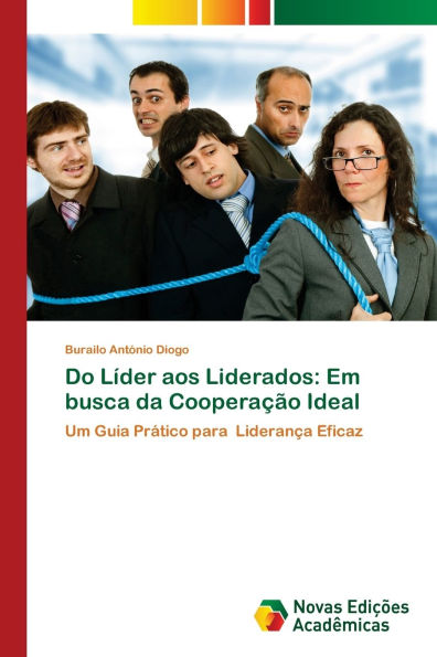 Do Lï¿½der aos Liderados: Em busca da Cooperaï¿½ï¿½o Ideal
