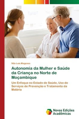 Autonomia da Mulher e Saï¿½de da Crianï¿½a no Norte de Moï¿½ambique