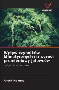 Title: Wplyw czynnikï¿½w klimatycznych na wzrost promieniowy jalowcï¿½w, Author: Anouk Majerus