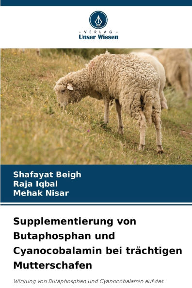 Supplementierung von Butaphosphan und Cyanocobalamin bei trï¿½chtigen Mutterschafen