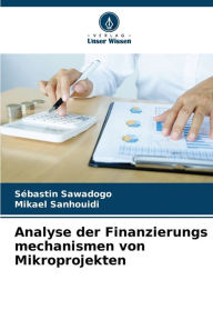 Title: Analyse der Finanzierungs mechanismen von Mikroprojekten, Author: SÃbastin Sawadogo