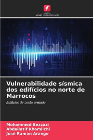 Title: Vulnerabilidade sísmica dos edifícios no norte de Marrocos, Author: Mohammed Bezzazi