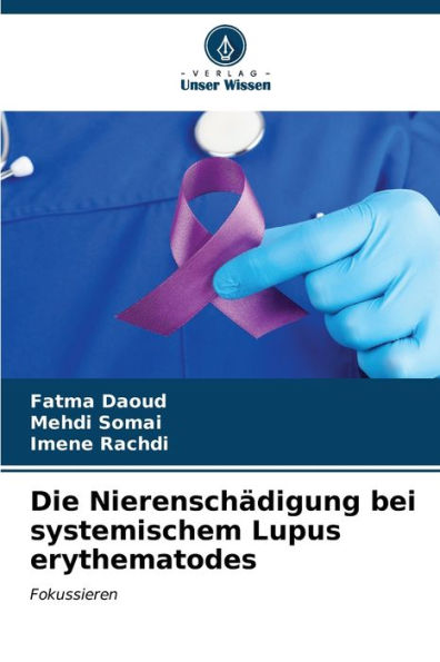 Die NierenschÃ¤digung bei systemischem Lupus erythematodes