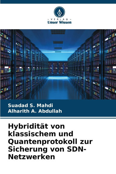 Hybriditï¿½t von klassischem und Quantenprotokoll zur Sicherung von SDN-Netzwerken