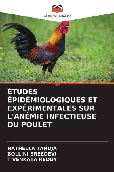 ï¿½tudes ï¿½pidï¿½miologiques Et Expï¿½rimentales Sur l'Anï¿½mie Infectieuse Du Poulet