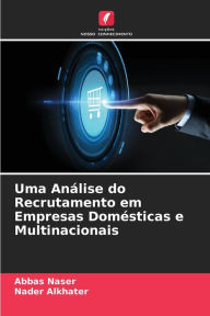 Title: Uma Análise do Recrutamento em Empresas Domésticas e Multinacionais, Author: Abbas Naser