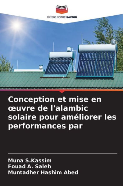 Conception et mise en ouvre de l'alambic solaire pour améliorer les performances par