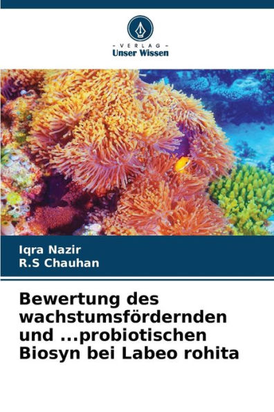 Bewertung des wachstumsfördernden und ...probiotischen Biosyn bei Labeo rohita