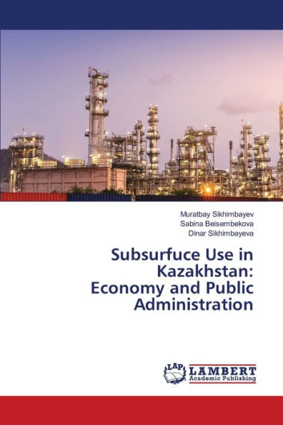 Subsurfuce Use in Kazakhstan: Economy and Public Administration