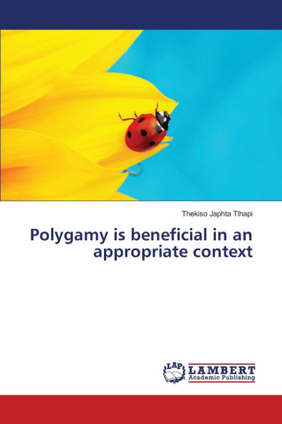 Polygamy is beneficial in an appropriate context