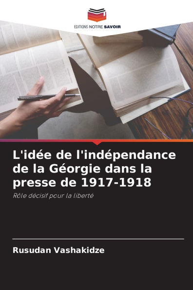 L'idï¿½e de l'indï¿½pendance de la Gï¿½orgie dans la presse de 1917-1918