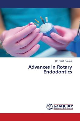 Advances in Rotary Endodontics