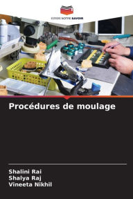 Title: ProcÃ©dures de moulage, Author: Shalini Rai