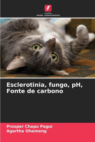 Title: Esclerotinia, fungo, pH, Fonte de carbono, Author: Prosper Chapu Pagui