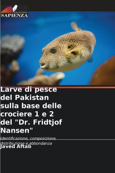 Larve di pesce del Pakistan sulla base delle crociere 1 e 2 del "Dr. Fridtjof Nansen"