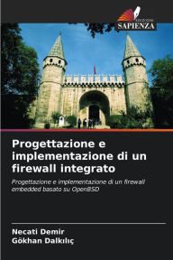 Title: Progettazione e implementazione di un firewall integrato, Author: Necati Demir
