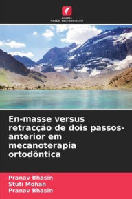 Title: En-masse versus retracÃ¯Â¿Â½Ã¯Â¿Â½o de dois passos-anterior em mecanoterapia ortodÃ¯Â¿Â½ntica, Author: Stuti Mohan