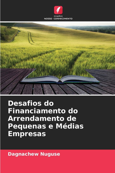 Desafios do Financiamento do Arrendamento de Pequenas e Mï¿½dias Empresas