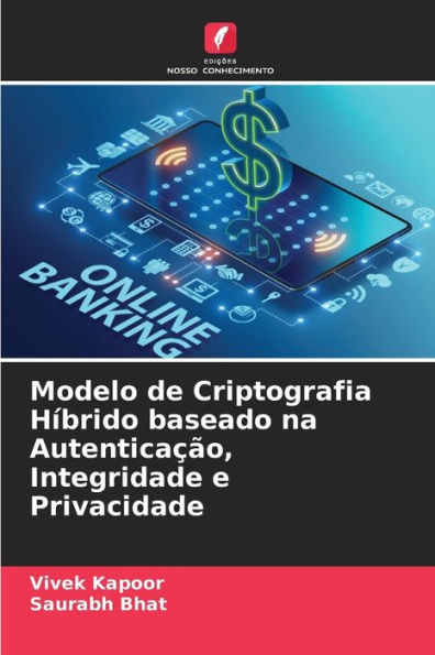 Modelo de Criptografia HÃ­brido baseado na AutenticaÃ§Ã£o, Integridade e Privacidade