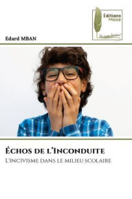 Title: ï¿½chos de l'Inconduite, Author: Edard Mban