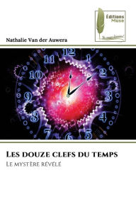 Title: Les douze clefs du temps, Author: Nathalie Van Der Auwera