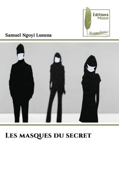 Les masques du secret