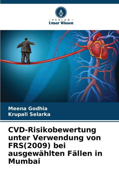 CVD-Risikobewertung unter Verwendung von FRS(2009) bei ausgewï¿½hlten Fï¿½llen in Mumbai