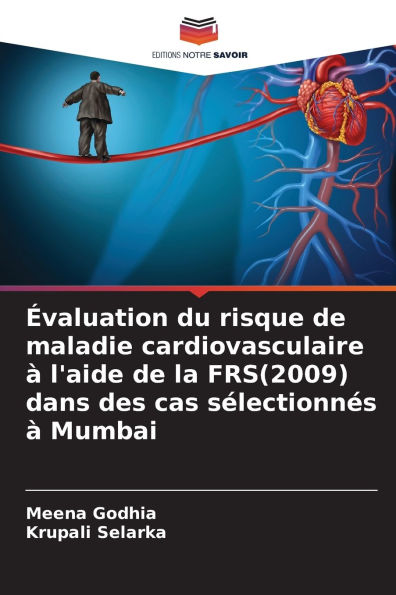 ï¿½valuation du risque de maladie cardiovasculaire ï¿½ l'aide de la FRS(2009) dans des cas sï¿½lectionnï¿½s ï¿½ Mumbai