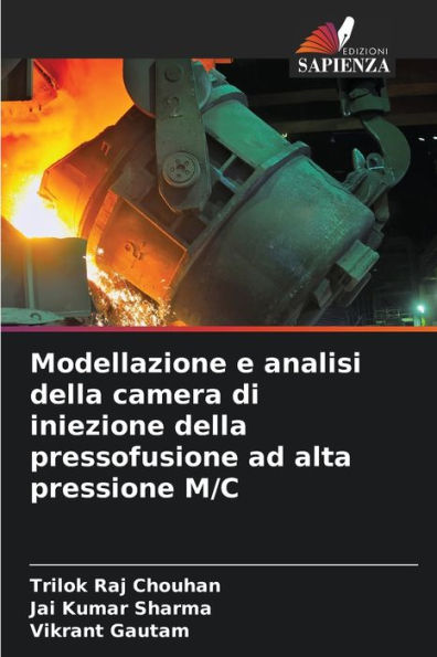 Modellazione e analisi della camera di iniezione della pressofusione ad alta pressione M/C