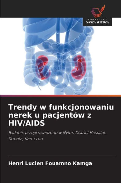 Trendy w funkcjonowaniu nerek u pacjentów z HIV/AIDS