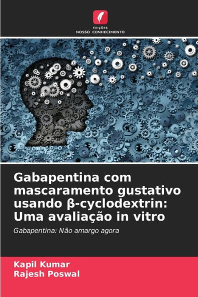 Gabapentina com mascaramento gustativo usando ?-cyclodextrin: Uma avaliação in vitro